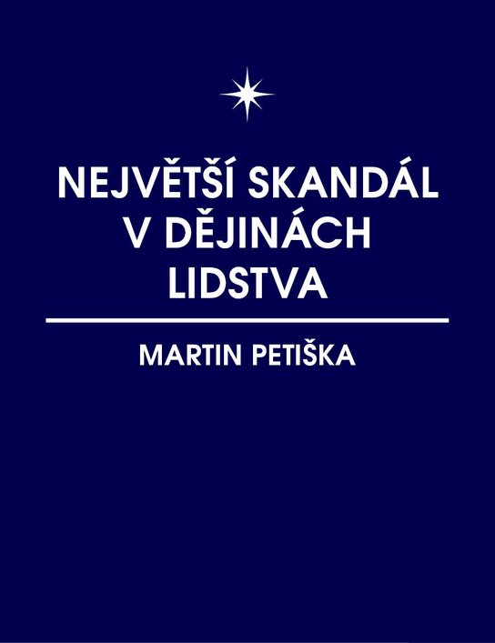 Největší skandál v dějinách lidstva -  Martin Petiška