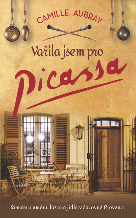 Vařila jsem pro Picassa -  Camille Aubray