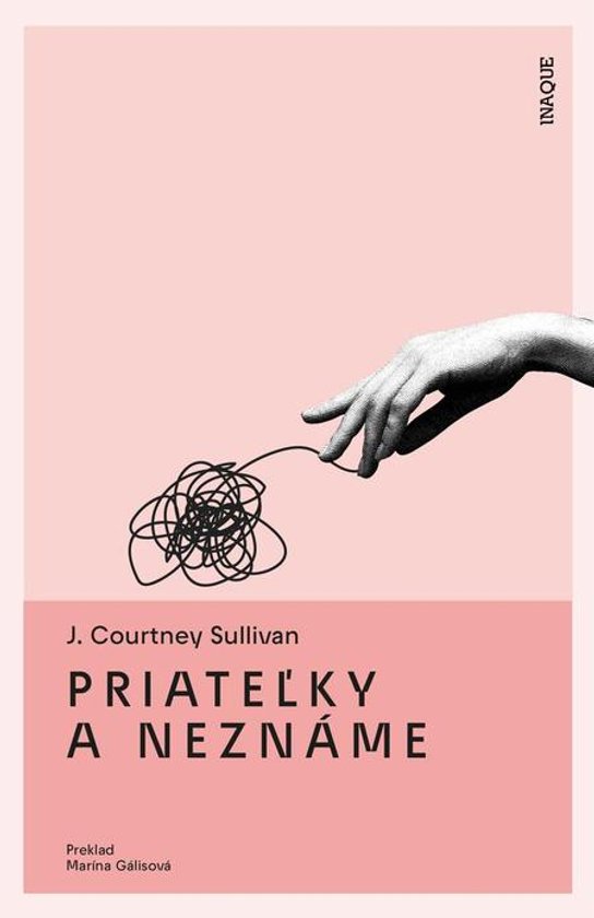 Priateľky a neznáme -  J. Courtney Sullivan