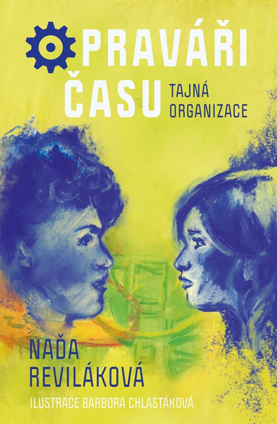 Opraváři času: Tajná organizace -  Naďa Reviláková