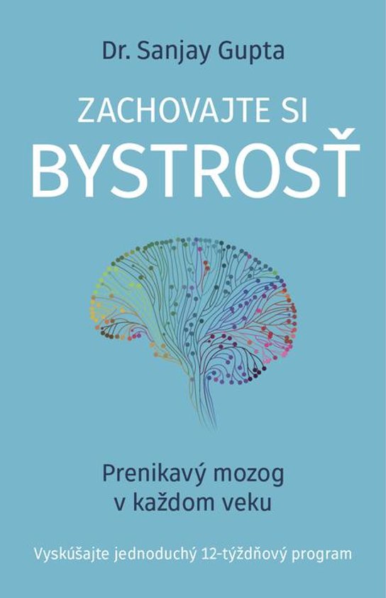 Zachovajte si bystrosť -  Sanjay Gupta
