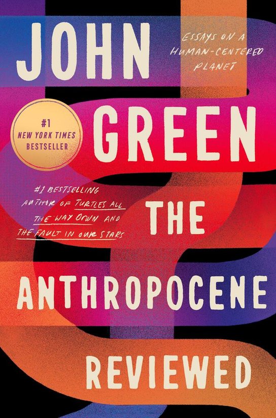 The Anthropocene Reviewed -  John Green