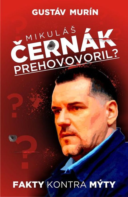 Mikuláš Černák prehovoril? -  Gustáv Murín