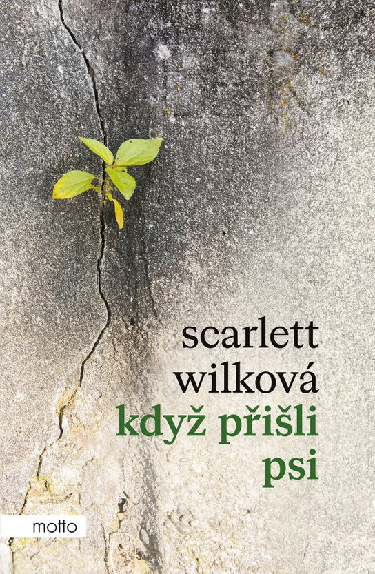 Když přišli psi -  Scarlett Wilková