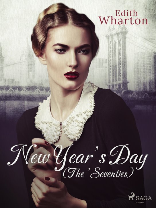 New Year’s Day (The ’Seventies) -  Edith Wharton