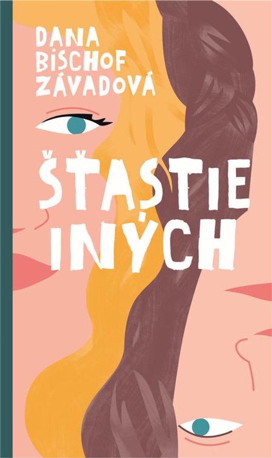 Šťastie iných -  Dana Bischof Závadová