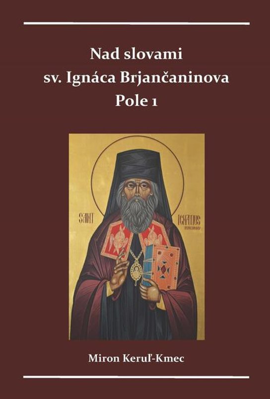 Nad slovami sv. Ignáca Brjančaninova -  Miron Keruľ-Kmec st.