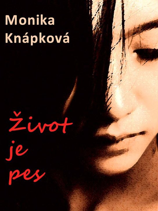 Život je pes - Monika Knápková