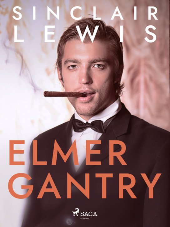 Elmer Gantry -  Sinclair Lewis