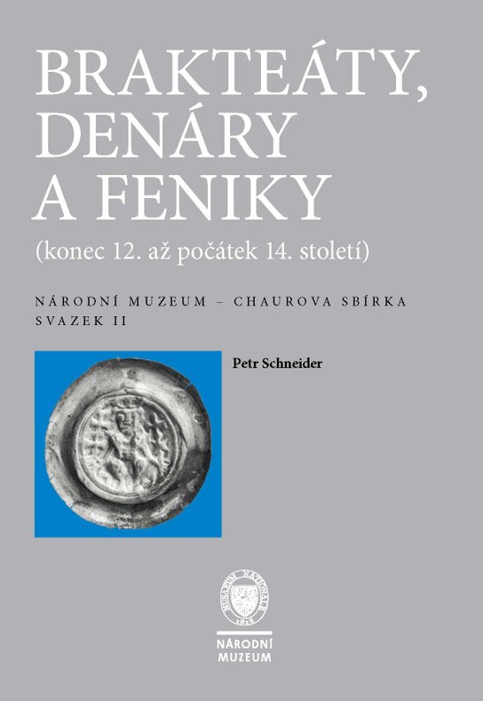 Brakteáty, denáry a feniky (konec 12. až počátek 14. století) -  Petr Schneider