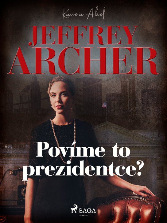Povíme to prezidentce? -  Jeffrey Archer