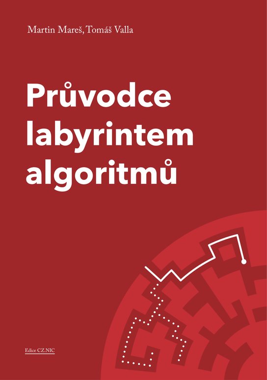 Průvodce labyrintem algoritmů -  Martin Mareš