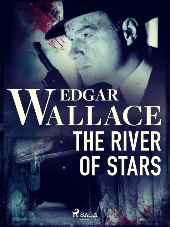 The River of Stars -  Edgar Wallace