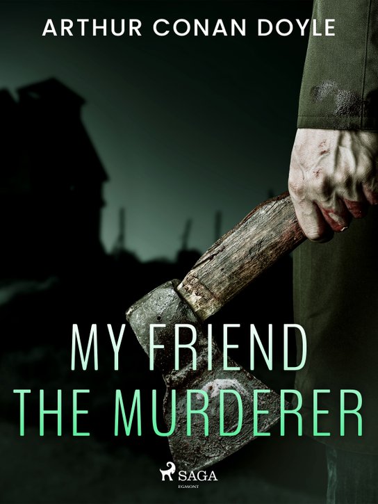 My Friend the Murderer -  Arthur Conan Doyle