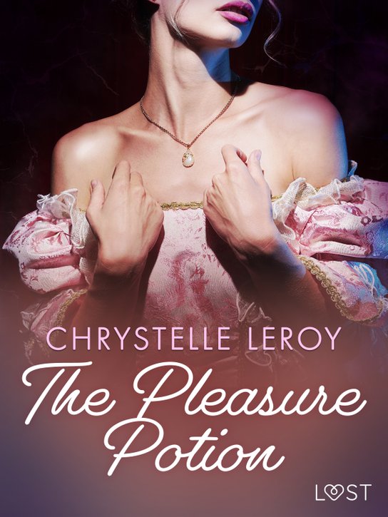 The Pleasure Potion - Erotic Short Story -  Chrystelle LeRoy