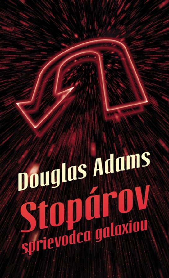 Stopárov sprievodca galaxiou -  Douglas Adams