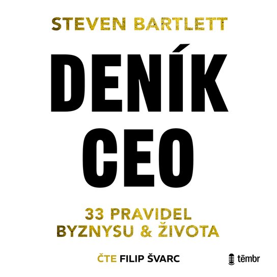 Deník CEO: 33 pravidel byznysu a života -  Steven Bartlett