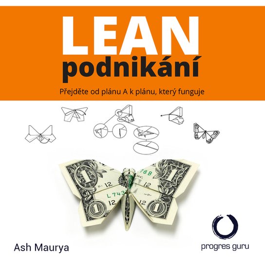 Lean podnikání -  Ash Maurya