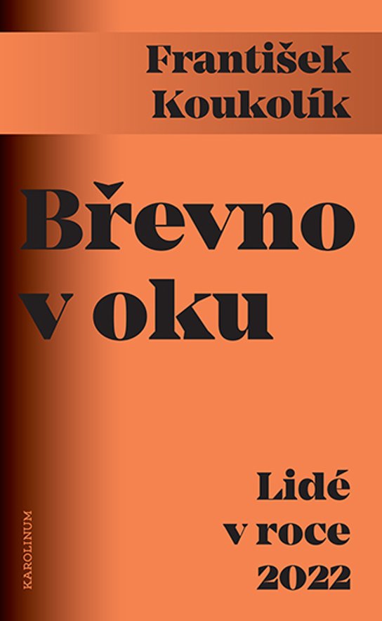 Břevno v oku -  František Koukolík