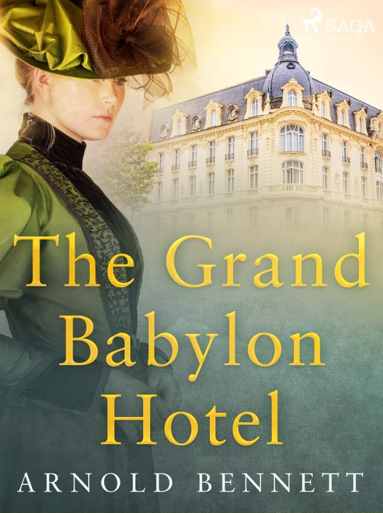 The Grand Babylon Hotel -  Arnold Bennett
