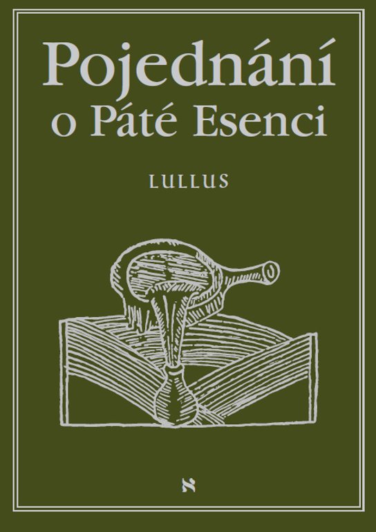Pojednání o Páté esenci - Raymundus Lullus