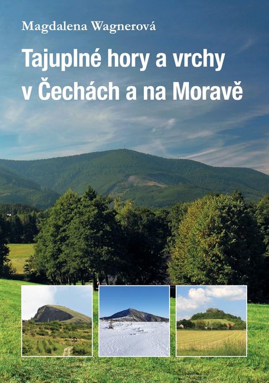 Tajuplné hory a vrchy v Čechách a na Moravě -  Magdalena Wagnerová