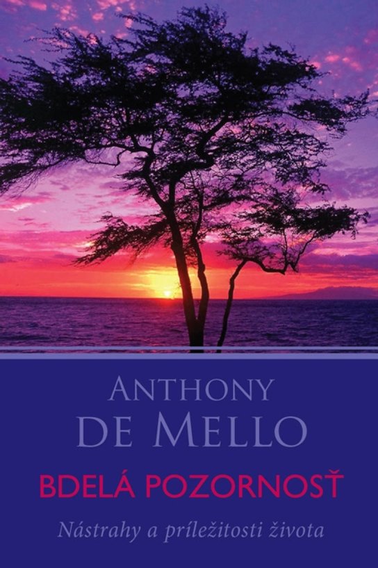 Bdelá pozornosť -  Anthony De Mello