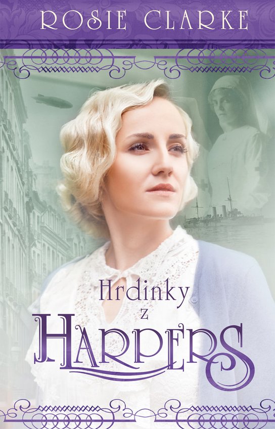 Hrdinky z Harpers -  Rosie Clarke