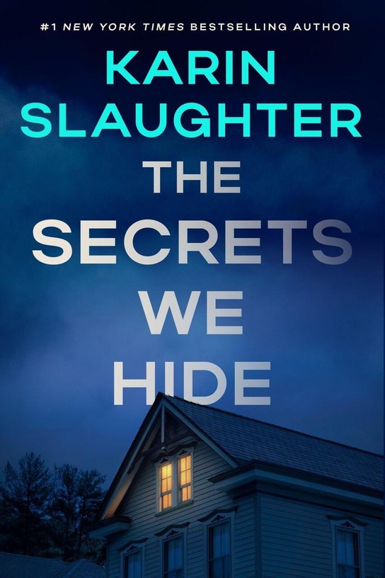 The Secrets We Hide -  Karen Slaughter