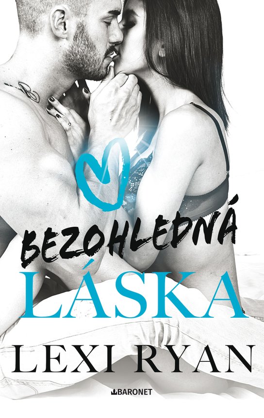 Bezohledná láska -  Lexi  Ryan