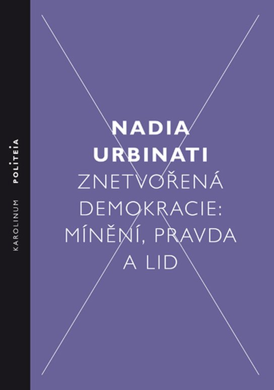 Znetvořená demokracie - Nadia Urbinati