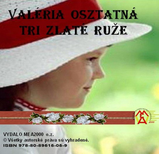 Tri zlaté ruže -  Valéria Osztatná