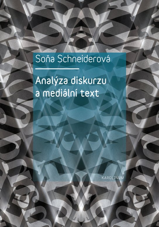 Analýza diskurzu a mediální text - Soňa Schneiderová