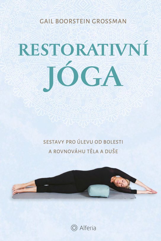 Restorativní jóga -  Grossman Gail Boorstein