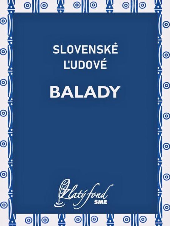 Slovenské ľudové balady -  Autor Neuveden