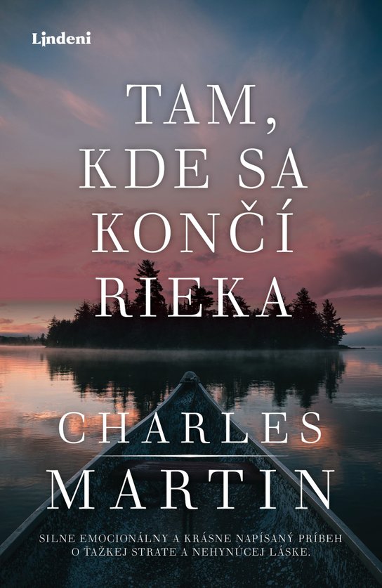 Tam, kde sa končí rieka -  Charles Martin