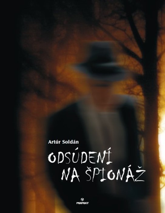 Odsúdení na špionáž -  Artúr Soldán
