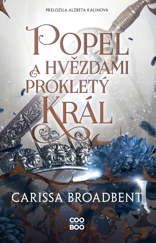 Popel a hvězdami prokletý král -  Carissa Broadbent