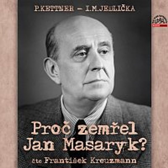 Proč zemřel Jan Masaryk? -  P. Kettner