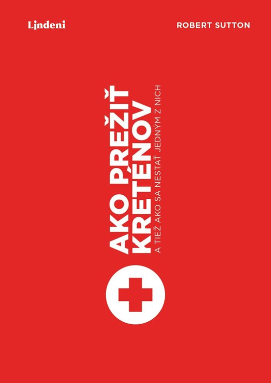 Ako prežiť kreténov -  Robert I. Sutton