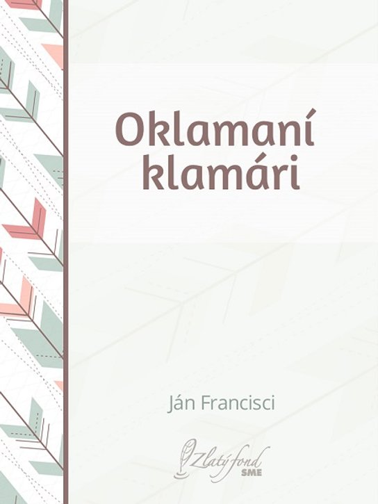 Oklamaní klamári -  Ján Francisci