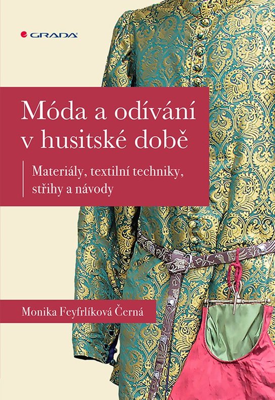 Móda a odívání v husitské době -  Monika Černá-Feyfrlíková