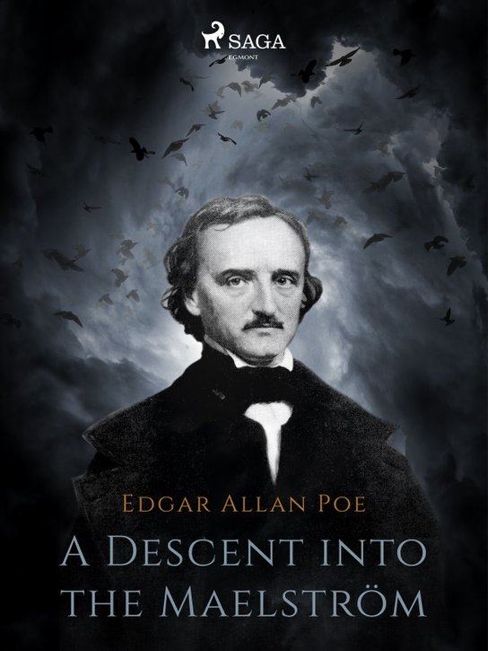 A Descent into the Maelström -  Edgar Allan Poe