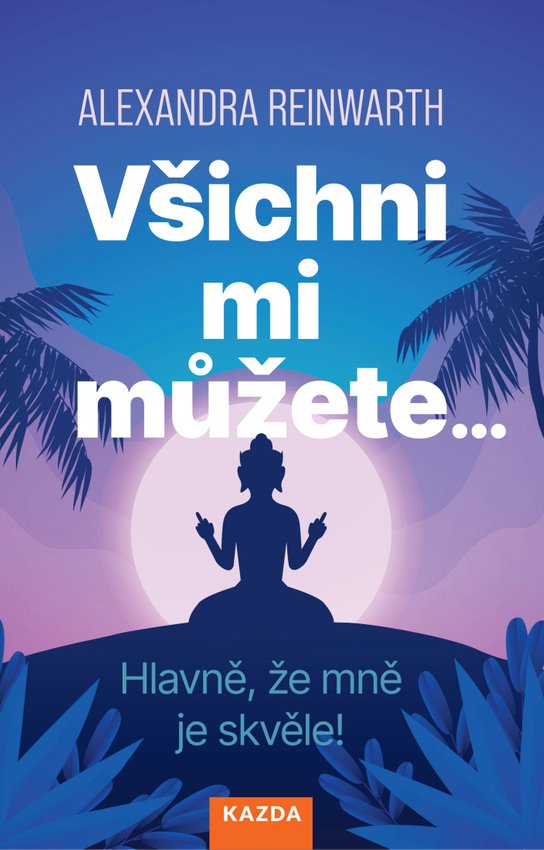 Všichni mi můžete... -  Alexandra Reinwarth
