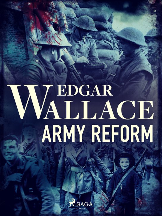 Army Reform -  Edgar Wallace