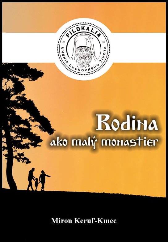 Rodina ako malý monastier -  Miron Keruľ-Kmec st.