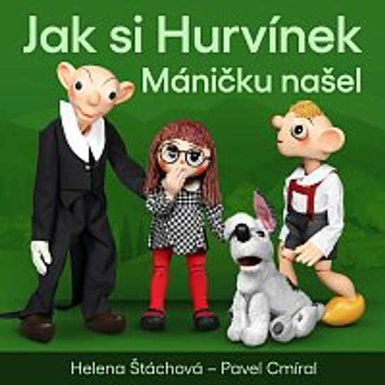 Jak si Hurvínek Máničku našel -  Helena Štáchová