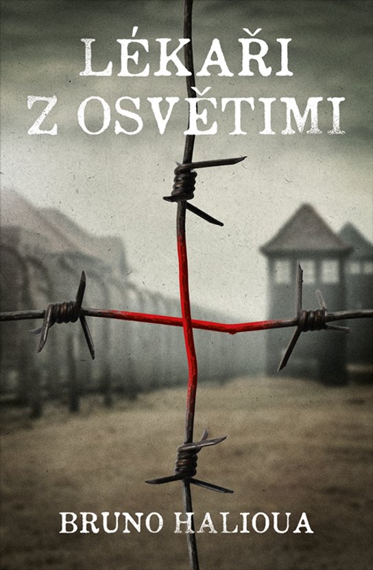 Lékaři z Osvětimi -  Bruno Halioua