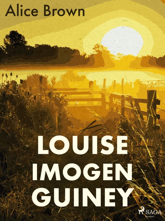 Louise Imogen Guiney -  Alice Brown