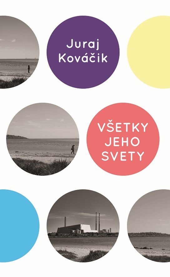 Všetky jeho svety -  Juraj Kováčik